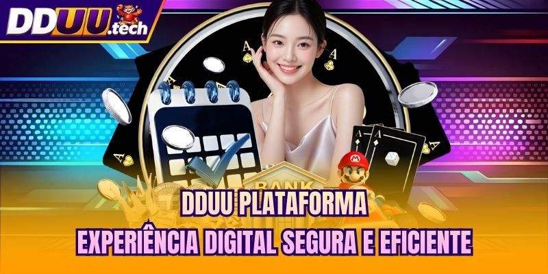 DDUU Plataforma - Experiência Digital Segura E Eficiente