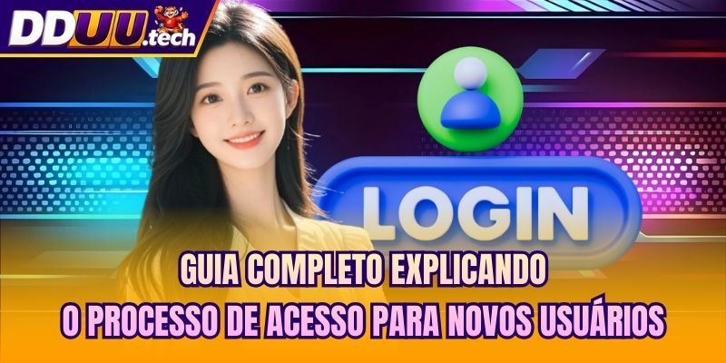 Guia completo explicando o processo de acesso para novos usuários