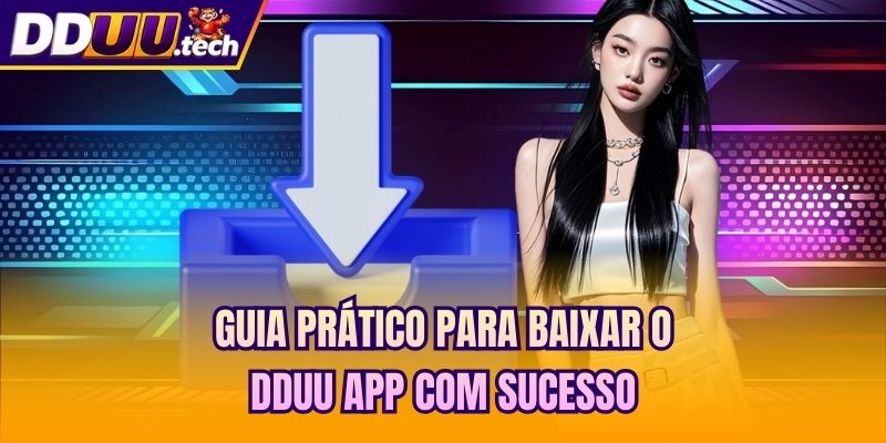 Guia prático para baixar o DDUU app com sucesso